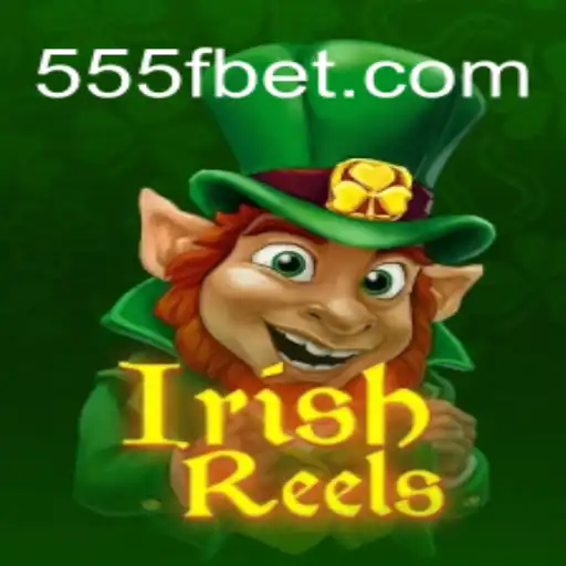 Explorando o Mundo de IrishReels e a Plataforma 555FB.COM